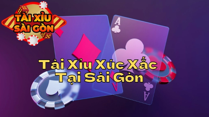 Hướng Dẫn Chơi Tài Xỉu Xúc Xắc Tại Sài Gòn