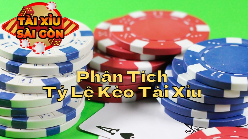 Phân Tích Tỷ Lệ Kèo Tài Xỉu Tại Sài Gòn Để Tăng Cơ Hội Thắng